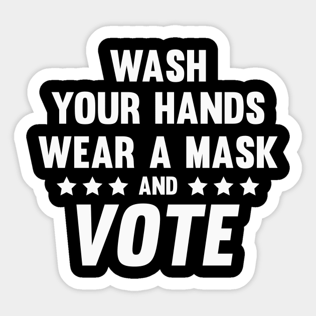 Wash Your Hands Wear A Mask and Vote Sticker by CatsCrew